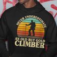 Never Underestimate An Old Climber Rock Climbing Mountain Hoodie Unique Gifts