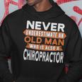 Never Underestimate An Old Man Who Is Also A Chiropractor Hoodie Funny Gifts
