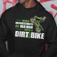 Never Underestimate An Old Man With A Dirt Bike Dirt Bikes Hoodie Funny Gifts
