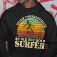 Never Underestimate An Old Surfer Surfing Surf Surfboard Hoodie Unique Gifts