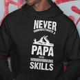 Never Underestimate A Papa With Woodworking Skills Hoodie Unique Gifts