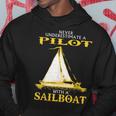Never Underestimate Sailboat Pilot Hoodie Funny Gifts