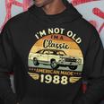 Vintage 1988 Car Birthday Gift Im Not Old Im A Classic 1988 Hoodie Unique Gifts