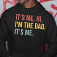 Vintage Fathers Day Its Me Hi Im The Dad Its Me For Hoodie Funny Gifts