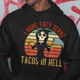 Vintage I Hope They Serve Tacos In Hell Halloween Costume Tacos Funny Gifts Hoodie Unique Gifts