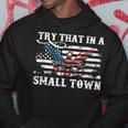 Vintage Retro Try That In My Town American Flag Town Gifts Hoodie Unique Gifts