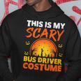 Vintage This Is My Scary Bus Driver Costume Halloween Driver Funny Gifts Hoodie Unique Gifts