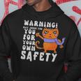 Warning May Judge You For Your Own Safety - Warning May Judge You For Your Own Safety Hoodie Unique Gifts