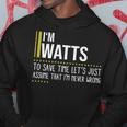 Watts Name Gift Im Watts Im Never Wrong Hoodie Funny Gifts