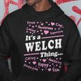 Welch Surname Last Name Family Its A Welch Thing Funny Last Name Designs Funny Gifts Hoodie Unique Gifts