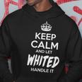 Whited Name Gift Keep Calm And Let Whited Handle It V2 Hoodie Funny Gifts