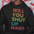 Will You Shut Up Man 2020 President Debate Quote Hoodie Unique Gifts