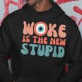 Woke Is The New Stupid Funny Anti Woke Conservative Hoodie Unique Gifts
