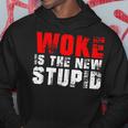 Woke Is The New Stupid Hoodie Unique Gifts