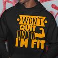 Wont Quit Until Fit Muscles Weight Lifting Body Building Hoodie Unique Gifts