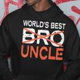 Worlds Best Bro Uncle Relatives Hoodie Unique Gifts