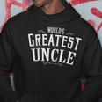 Worlds Greatest Uncle Funny Uncle Gift For Best Uncle Ever Hoodie Unique Gifts