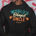 Worlds Okayest Uncle - Best Uncle Birthday Gifts Hoodie Unique Gifts