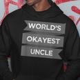 Worlds Okayest Uncle Funny Men Gift Hoodie Unique Gifts