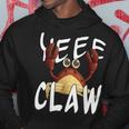 Do Ye Like Crab Claws Yee Claw Yeee Claw Crabby Hoodie Unique Gifts
