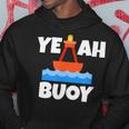Yeah Buoy Boating Set Sail Pun Hoodie Unique Gifts