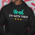 Yeah Im With ThemFamily Vacation Reunion Hoodie Unique Gifts