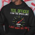 Yes Officer Speeding Funny Racing Race Car Driver Racer Gift Driver Funny Gifts Hoodie Unique Gifts