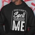 You Cant Spell Awesome Without Me Motivational Positive Hoodie Unique Gifts