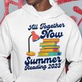 All Together Now Summer Reading 2023 Funny Lover Books Hoodie Unique Gifts