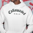 Callawasted - Funny Golf Apparel - Humorous Design Hoodie Unique Gifts