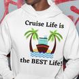 Cruise Life Is The Best Life Hoodie Unique Gifts