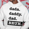 Dad Bruh Top Fathers Day Dada Daddy Dad Bruh Birthday Hoodie Unique Gifts