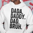 Dada Daddy Dad Bruh Gifts For Dads Funny Dad Hoodie Unique Gifts