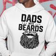 Dads With Beards Are Better For Dad On Fathers Day Hoodie Unique Gifts