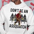 Don't Be An Assquatch Snarky Outdoor Sasquatch Night Stroll Hoodie Personalized Gifts