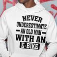 Electric Bicycle Never Underestimate An Old Man With E-Bike Hoodie Funny Gifts