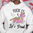 Fuck It Lets Drink - Unicorn Graphic Alcohol Drinking Party Hoodie Unique Gifts