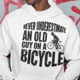 Funny Cycling Never Underestimate An Old Guy On A Bicycle Cycling Funny Gifts Hoodie Unique Gifts