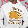 Tacocat Tacocat Spelled Backward Is Tacocat Hoodie Funny Gifts