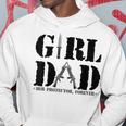 Girl Dad Her Protector Forever Funny Father Of Girls Daughte Hoodie Unique Gifts
