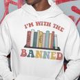 Groovy Im With The Banned Books I Read Banned Books Lovers Hoodie Unique Gifts