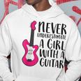 Guitar Girl Gift Never Underestimate A Girl With A Guitar Guitar Funny Gifts Hoodie Unique Gifts