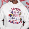 Happy 4Th Of July And Yes Its My Birthday 4Th Of July Hoodie Unique Gifts