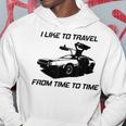 I Like To Travel From Time To Time Funny Retro Car Vacation Vacation Funny Gifts Hoodie Unique Gifts