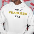 I'm In My Fearless Era TS Ts Hoodie Unique Gifts