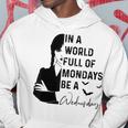 In A World Full Of Mondays BE A Wednesday Hoodie Personalized Gifts