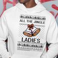 All The Jingle Ladies Ugly Christmas Sweaters Hoodie Unique Gifts