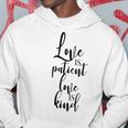 Love Is Patient Love Is Kind Uplifting Slogan Hoodie Unique Gifts