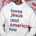 Loves Jesus And America Too God Christian 4Th Of July Hoodie Unique Gifts