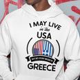 May Live In The Usa But My Story Began In Greece Flag Gift Usa Funny Gifts Hoodie Unique Gifts